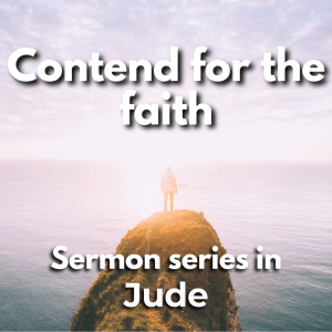 Jude Jude 1-4 – Contend for the faith